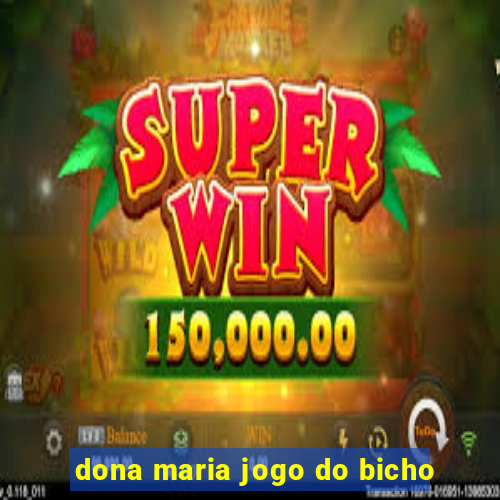 dona maria jogo do bicho